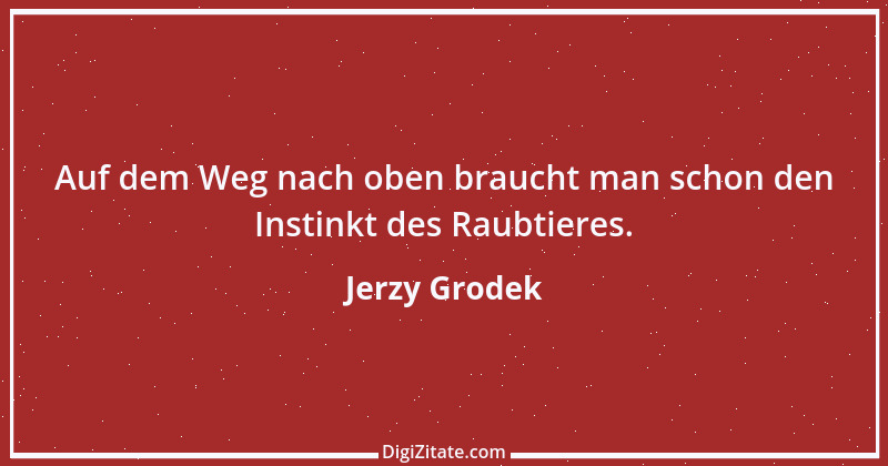 Zitat von Jerzy Grodek 13