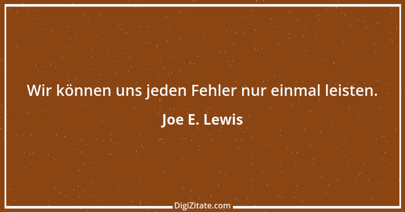 Zitat von Joe E. Lewis 12