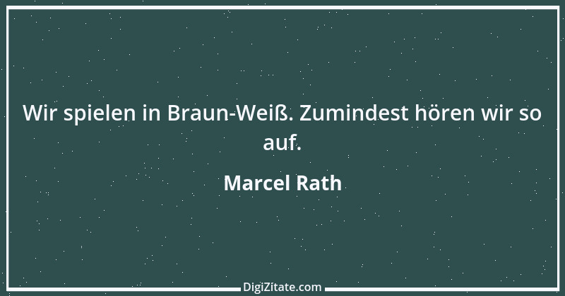 Zitat von Marcel Rath 1