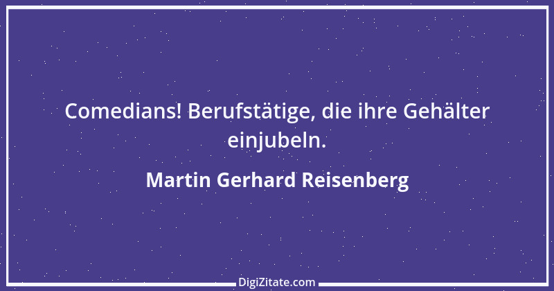 Zitat von Martin Gerhard Reisenberg 137