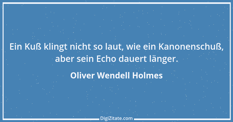 Zitat von Oliver Wendell Holmes 40