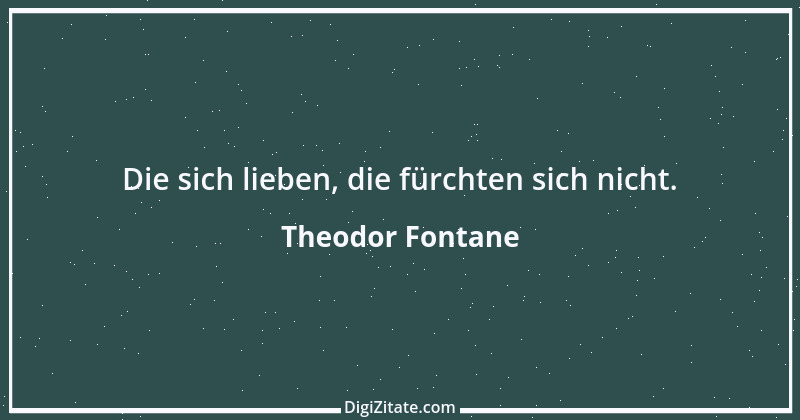 Zitat von Theodor Fontane 84