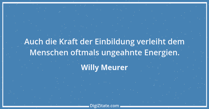 Zitat von Willy Meurer 1123