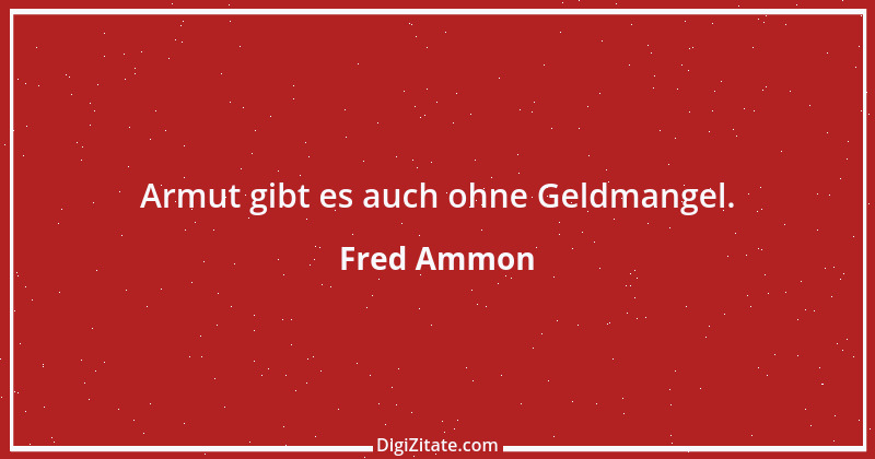 Zitat von Fred Ammon 110