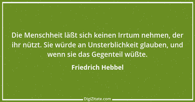 Zitat von Friedrich Hebbel 41