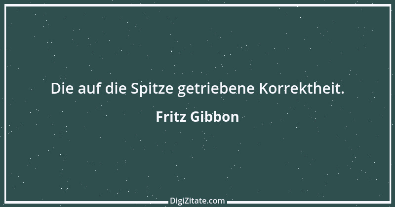 Zitat von Fritz Gibbon 1