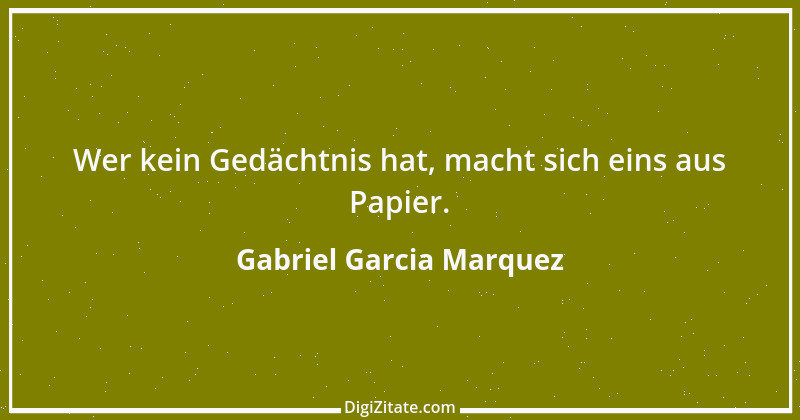 Zitat von Gabriel Garcia Marquez 12