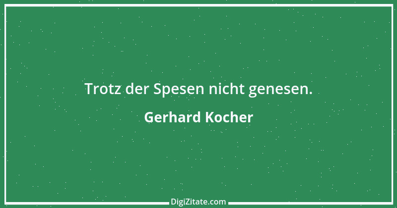 Zitat von Gerhard Kocher 195