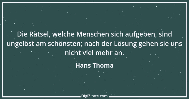 Zitat von Hans Thoma 17