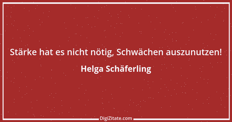 Zitat von Helga Schäferling 441