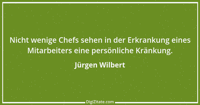 Zitat von Jürgen Wilbert 66