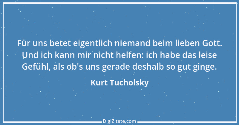 Zitat von Kurt Tucholsky 227