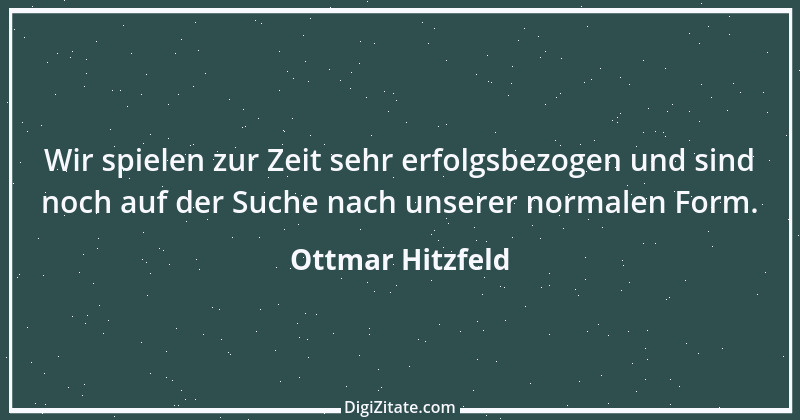 Zitat von Ottmar Hitzfeld 6