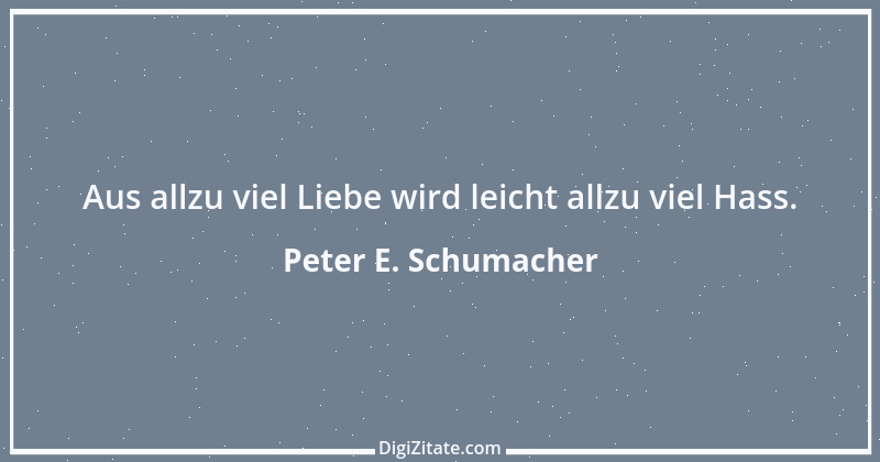 Zitat von Peter E. Schumacher 491