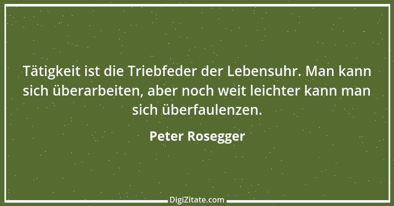 Zitat von Peter Rosegger 239