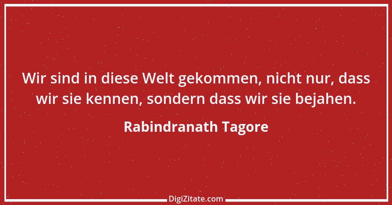 Zitat von Rabindranath Tagore 21