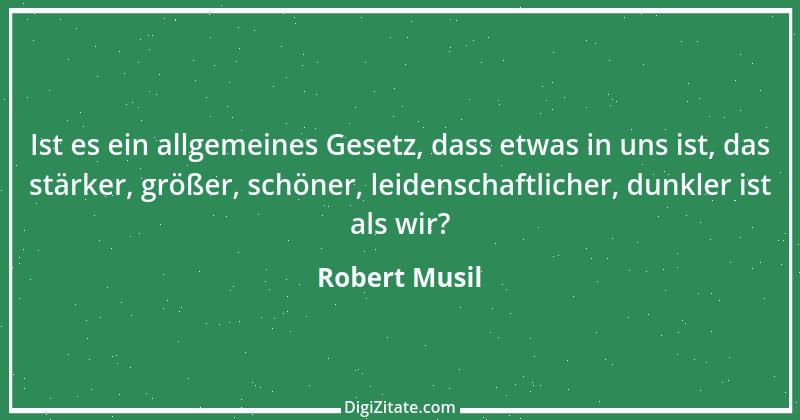 Zitat von Robert Musil 160