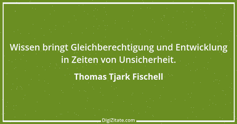 Zitat von Thomas Tjark Fischell 4