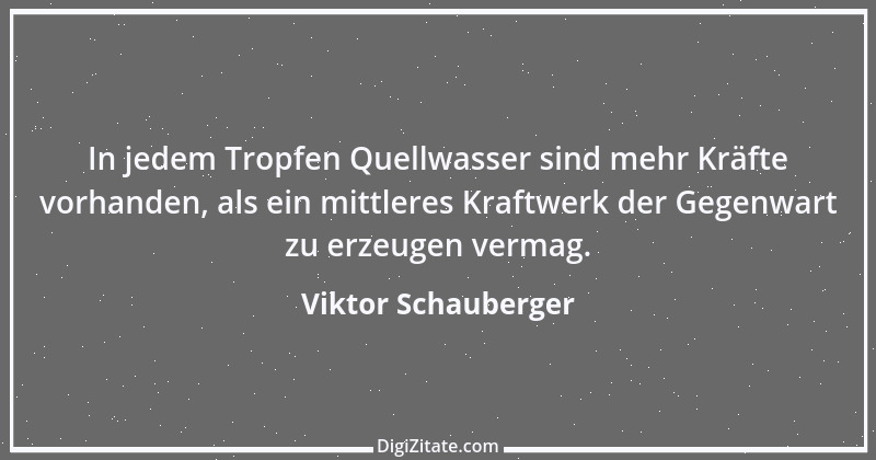 Zitat von Viktor Schauberger 1