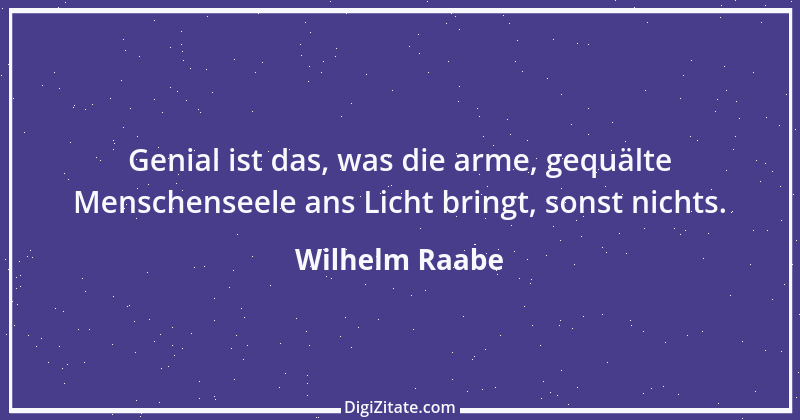 Zitat von Wilhelm Raabe 165