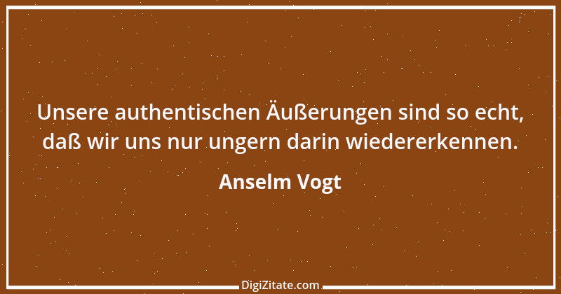 Zitat von Anselm Vogt 142