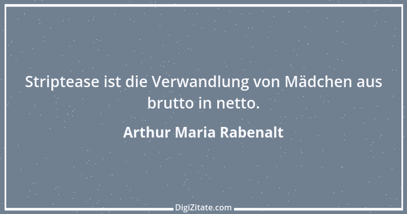 Zitat von Arthur Maria Rabenalt 1