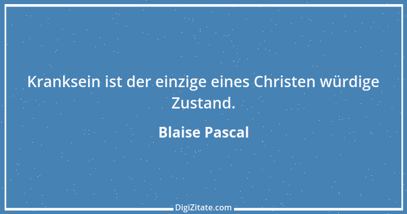 Zitat von Blaise Pascal 220