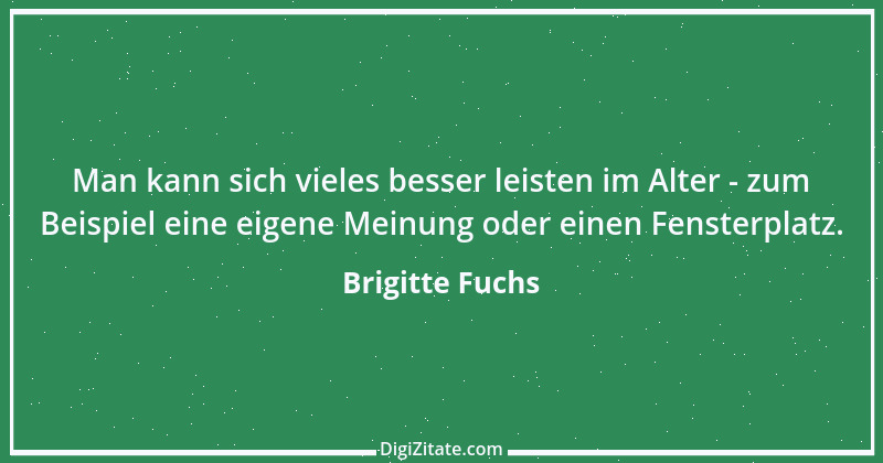 Zitat von Brigitte Fuchs 377