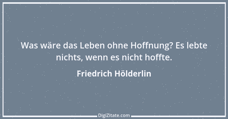 Zitat von Friedrich Hölderlin 197