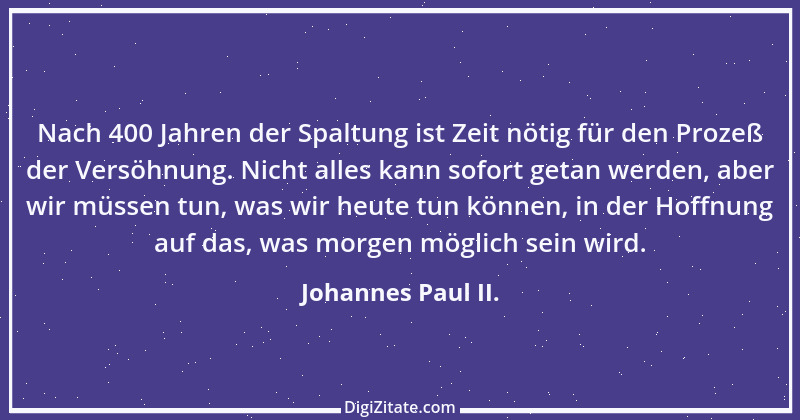 Zitat von Johannes Paul II. 30