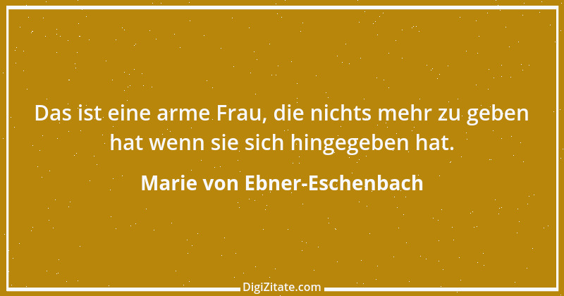 Zitat von Marie von Ebner-Eschenbach 655