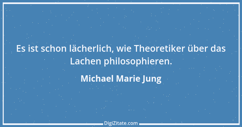 Zitat von Michael Marie Jung 254