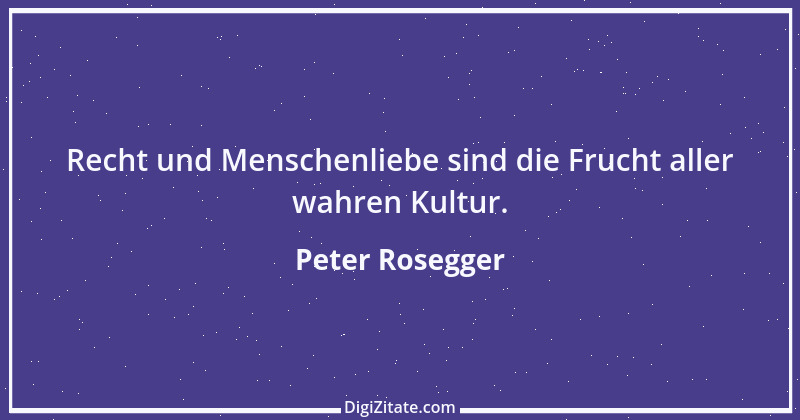 Zitat von Peter Rosegger 240