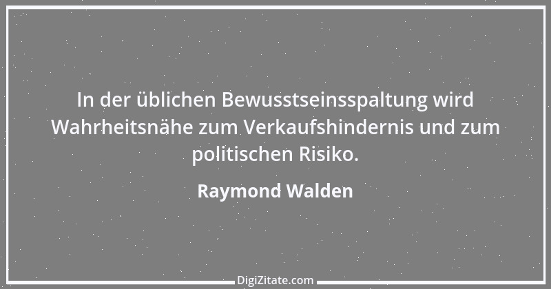 Zitat von Raymond Walden 160