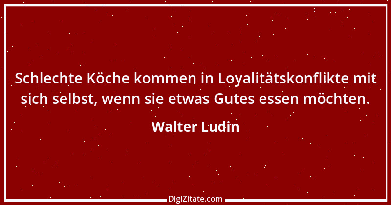 Zitat von Walter Ludin 1189