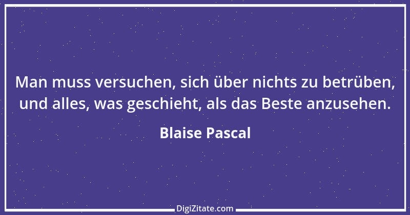 Zitat von Blaise Pascal 221