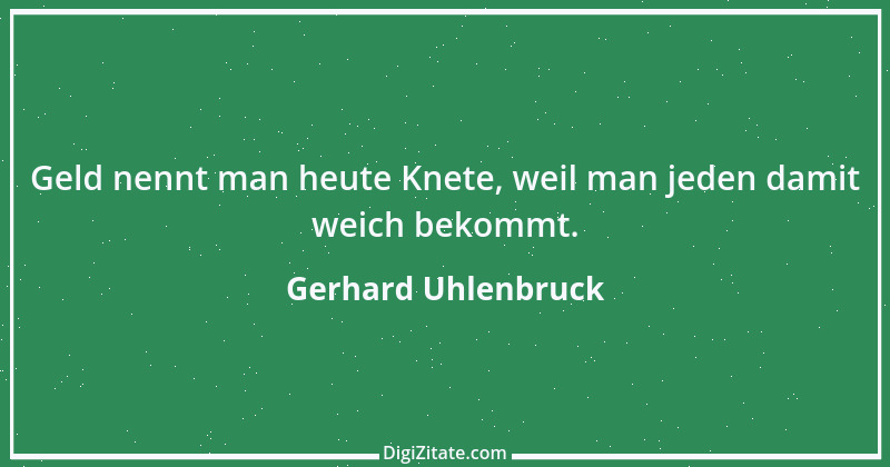 Zitat von Gerhard Uhlenbruck 508