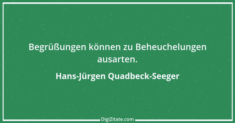 Zitat von Hans-Jürgen Quadbeck-Seeger 316