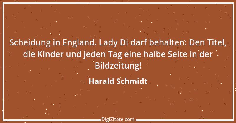 Zitat von Harald Schmidt 6