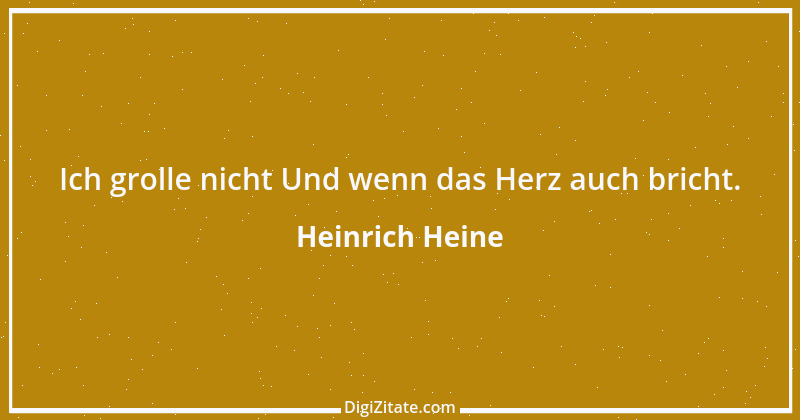 Zitat von Heinrich Heine 603