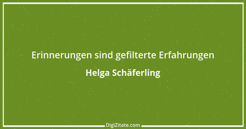 Zitat von Helga Schäferling 443