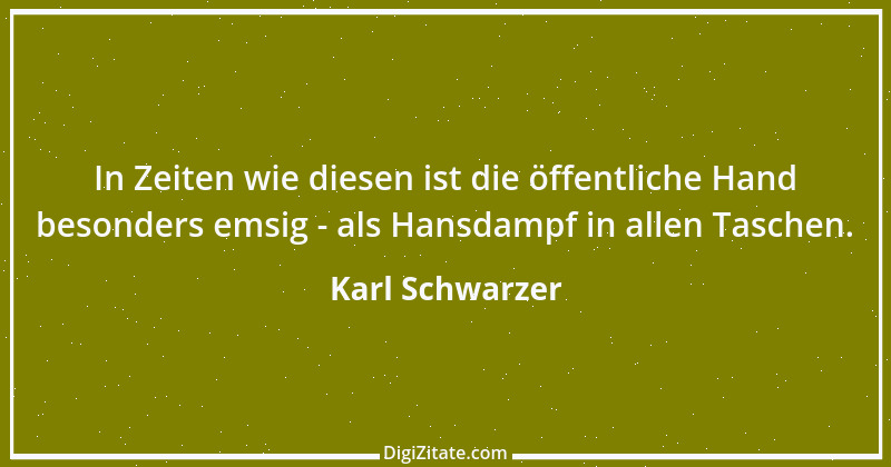 Zitat von Karl Schwarzer 6