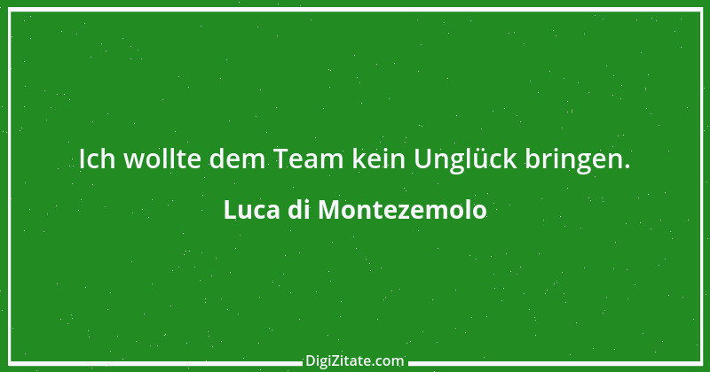 Zitat von Luca di Montezemolo 4