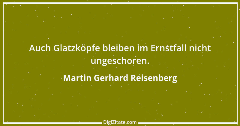 Zitat von Martin Gerhard Reisenberg 3003