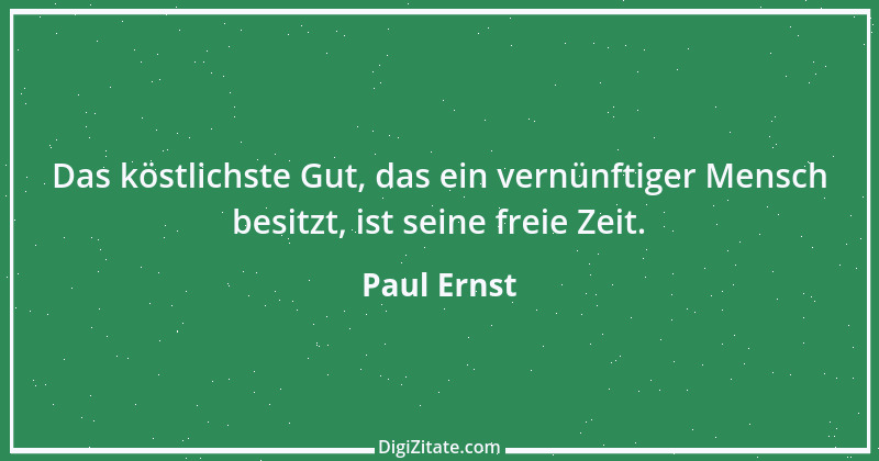 Zitat von Paul Ernst 105