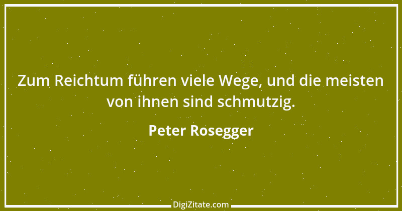 Zitat von Peter Rosegger 241