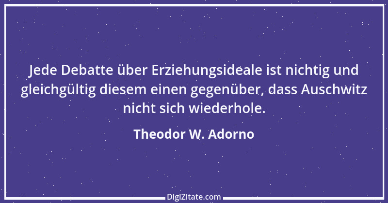 Zitat von Theodor W. Adorno 25