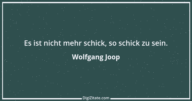 Zitat von Wolfgang Joop 13