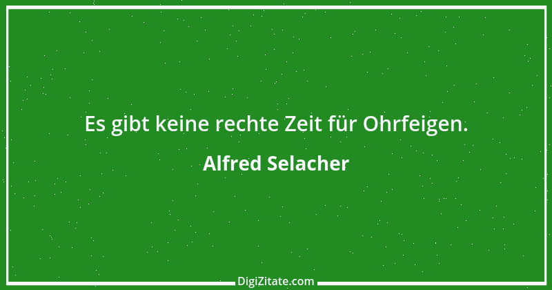 Zitat von Alfred Selacher 13