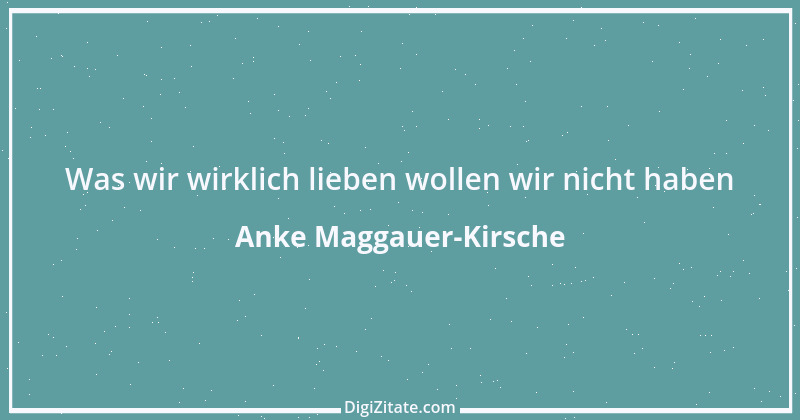 Zitat von Anke Maggauer-Kirsche 986